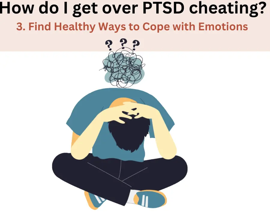 How do I get over PTSD cheating?
