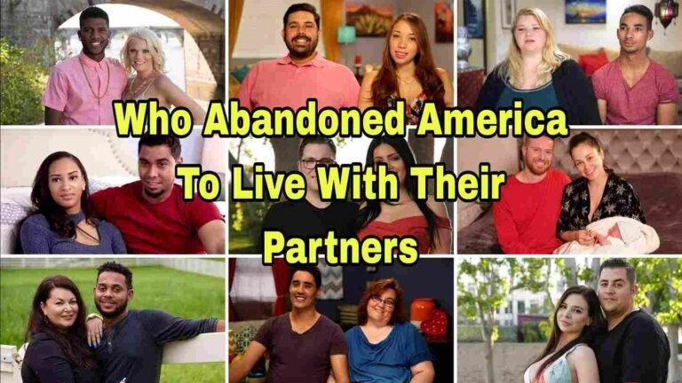 90 Day Fiancé Casts Who Abandoned America To Live With Their Partners
